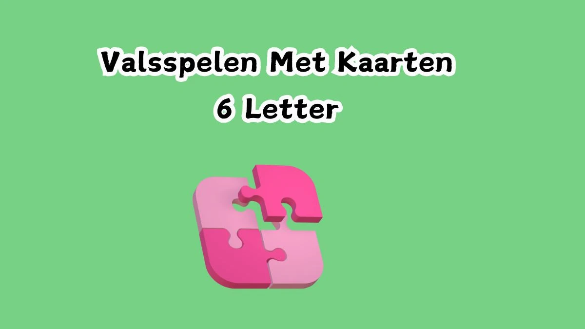 Valsspelen Met Kaarten 6 Letters Cryptogrammen